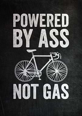 Powered By Ass Not Gas