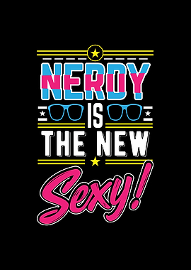 Nerd Nerdy Nerd Sexy