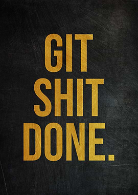 Git Shit Done