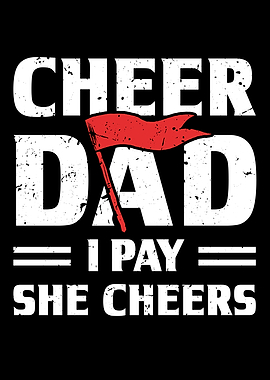 Cheer Dad I Pay She Cheers