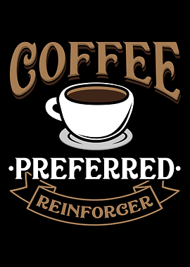 Coffee Is My Preferred Rei