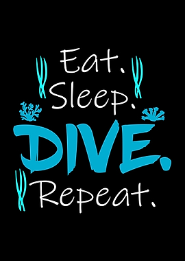 Eat Sleep Dive Repeat