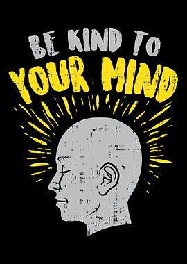 Be Kind To Your Mind For M