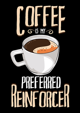 Coffee Is My Preferred Rei