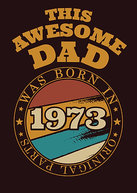 Awesome Dad Gift Idea 1973