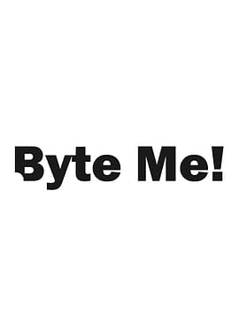 Byte Me