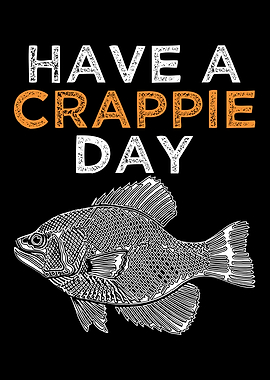 Have A Crappie Day