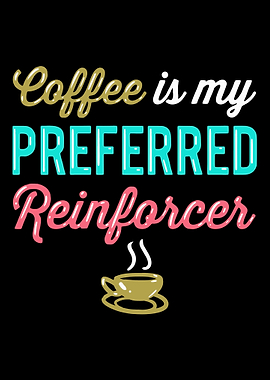 Coffee Is My Preferred Rei