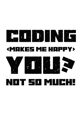 CODING MAKES ME HAPPY