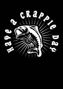 Have A Crappie Day