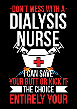 Dont Mess With A Dialysis