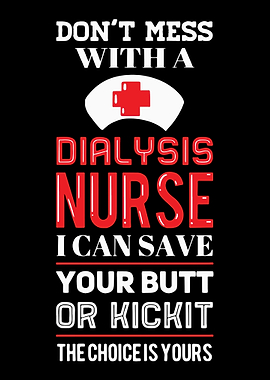Dont Mess With A Dialysis