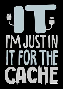 IT Im Just In It For The