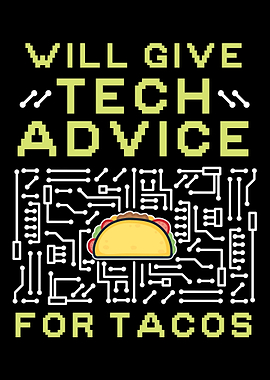 Will Give Tech Advice For