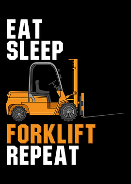 Eat Sleep Forklift Repeat
