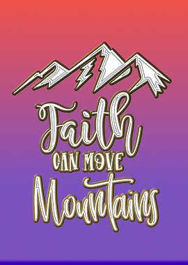 Faith can move mountains