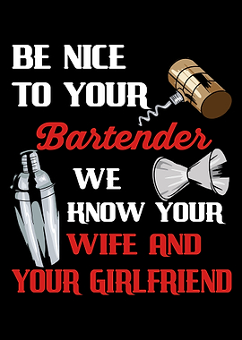 Be Nice To Your Bartender