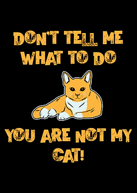 Dont Tell Me What To Do