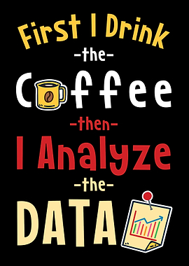 First I Drink The Coffee T