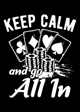 Keep Calm And Go All In