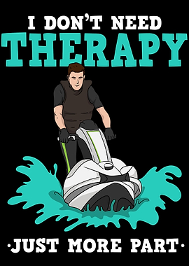 I Dont Need Therapy Just
