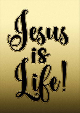 Jesus is Life