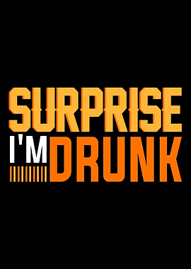 SURPRISE IN THE DRUNK
