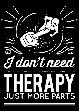 I Dont Need Therapy Just