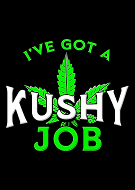 Kushy Job Cannabis Marijua