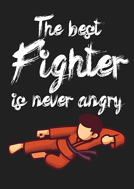 Best Fighter never angry