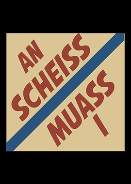 at scheiss muass i