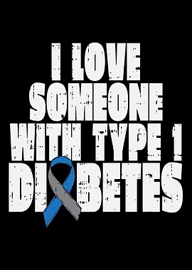 I Love Someone With Type 1