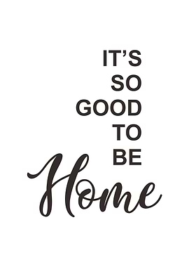 its so good to be home