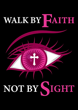 Walk By Gods Faith Not By