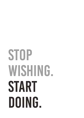 start wishing start doing