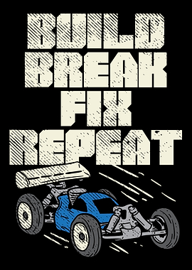Build Break Fix Repeat For