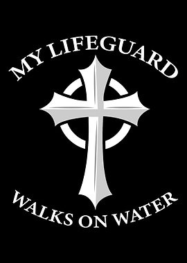 My Lifeguard Walks On Wate