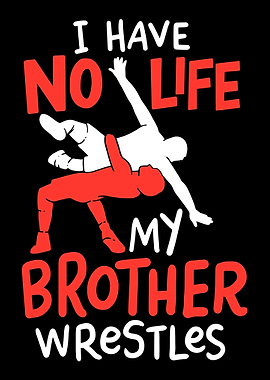 I Have No Life My Brother