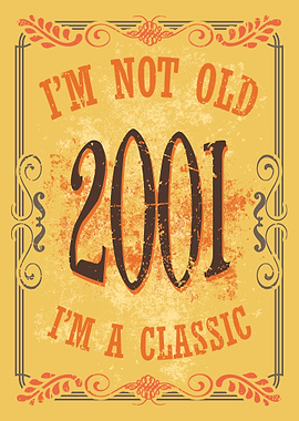 Im a Classic 2001 Birthda