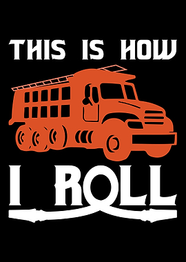 This is how i roll Fireman