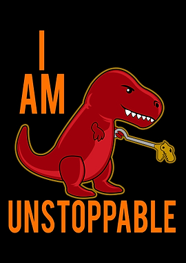 TRex I am Unstoppable Fun