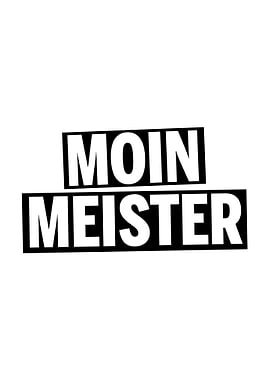 Moin Meister Funny saying