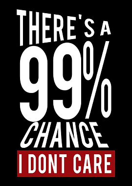 Theres 99 did I do not ca