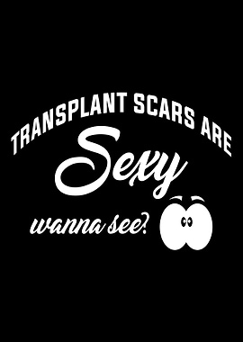 Transplant Scars are Sexy