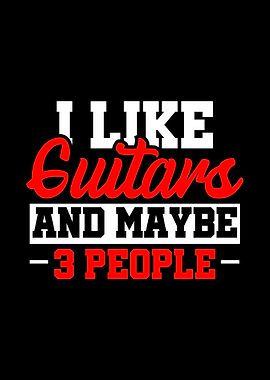 I Like Guitars And Maybe 3