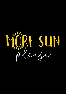 More Sun Please Summer