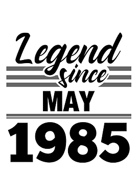 Legend Since May 1985