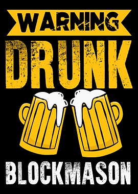 Warning Drunk Blockmason