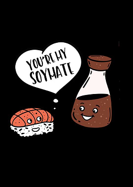 Sushi Your are my Soymat