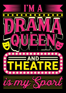 Theater I am a Drama Que